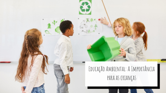 Educação Ambiental: A Importância para as crianças